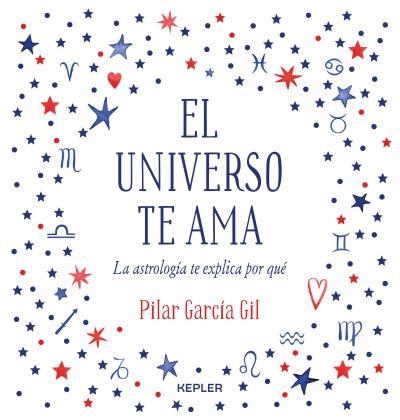 UNIVERSO TE AMA, EL  | 9788416344475 | GARCÍA GIL, PILAR | Llibreria La Gralla | Llibreria online de Granollers