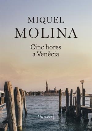CINC HORES A VENÈCIA | 9788417868413 | MOLINA, MIQUEL | Llibreria La Gralla | Llibreria online de Granollers