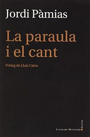 PARAULA I EL CANT, LA | 9788417833053 | PÀMIAS I GRAU, JORDI | Llibreria La Gralla | Librería online de Granollers