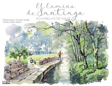 CAMINO DE SANTIAGO, EL  ACUARELAS DE VIAJE | 9788491583554 | CEREZO ORTÍN, ZACARÍAS; POMBO RODRÍGUEZ, ANTÓN | Llibreria La Gralla | Librería online de Granollers