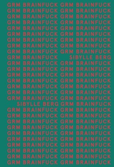GRM BRAINFUCK (ADN) | 9788413620534 | BERG, SIBYLLE | Llibreria La Gralla | Llibreria online de Granollers