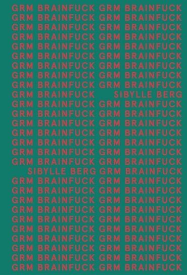 GRM BRAINFUCK (ADN) | 9788413620534 | BERG, SIBYLLE | Llibreria La Gralla | Llibreria online de Granollers