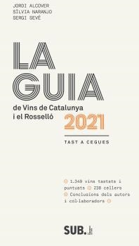 GUIA DE VINS DE CATALUNYA 2021 I EL ROSELLÓ, LA | 9788494929328 |  ALCOVER, JORDI ;  NARANJO, SILVIA | Llibreria La Gralla | Llibreria online de Granollers