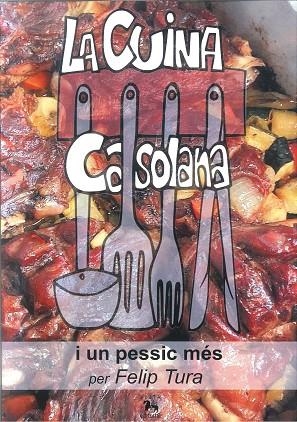 CUINA CASOLANA I UN PESSIC MES, LA | 9788412184976 | TURA, FELIP | Llibreria La Gralla | Librería online de Granollers