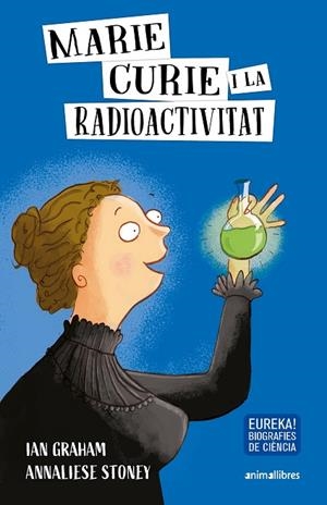 MARIE CURIE I LA RADIOACTIVITAT | 9788417599645 | GRAHAM, IAN | Llibreria La Gralla | Librería online de Granollers