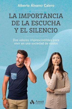 IMPORTANCIA DE LA ESCUCHA Y EL SILENCIO, LA | 9788418114281 | ÁLVAREZ CALERO, ALBERTO | Llibreria La Gralla | Librería online de Granollers