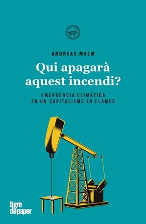 QUI APAGARA AQUEST INCENDI - CAT | 9788416855858 | MALM ANDREAS | Llibreria La Gralla | Librería online de Granollers