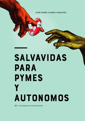 SALVAVIDAS PARA PYMES Y AUTONOMOS | 9788412200379 | CASERO CAMACHO JOSÉ MARÍA | Llibreria La Gralla | Librería online de Granollers