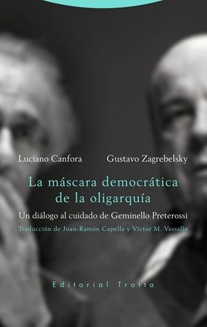 MÁSCARA DEMOCRÁTICA DE LA OLIGARQUÍA, LA | 9788498798463 | CANFORA, LUCIANO/ZAGREBLESKY, GUSTAVO | Llibreria La Gralla | Librería online de Granollers