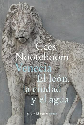 VENECIA. EL LEÓN, LA CIUDAD Y EL AGUA | 9788418245961 | NOOTEBOOM, CEES | Llibreria La Gralla | Librería online de Granollers
