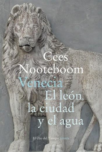 VENECIA. EL LEÓN, LA CIUDAD Y EL AGUA | 9788418245961 | NOOTEBOOM, CEES | Llibreria La Gralla | Llibreria online de Granollers