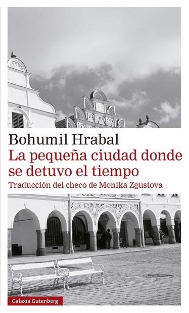 PEQUEÑA CIUDAD DONDE SE DETUVO EL TIEMPO, LA | 9788418218309 | HRABAL, BOHUMIL | Llibreria La Gralla | Librería online de Granollers