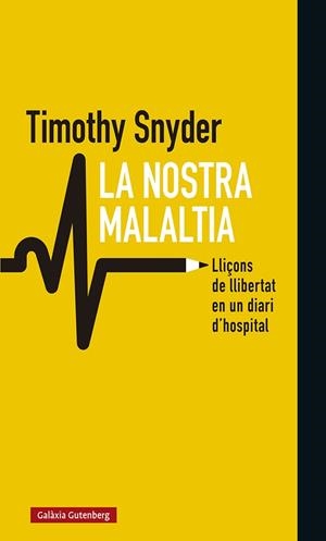 NOSTRA MALALTIA, LA | 9788418526008 | SNYDER, TIMOTHY | Llibreria La Gralla | Librería online de Granollers