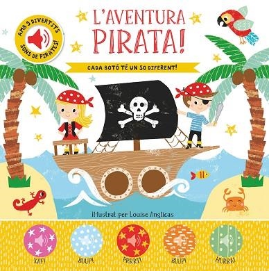 AVENTURA PIRATA, L' | 9788413344522 | ANGLICAS LOUISE | Llibreria La Gralla | Librería online de Granollers