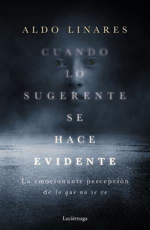 CUANDO LO SUGERENTE SE HACE EVIDENTE | 9788418015403 | LINARES DÍAZ, ALDO | Llibreria La Gralla | Librería online de Granollers