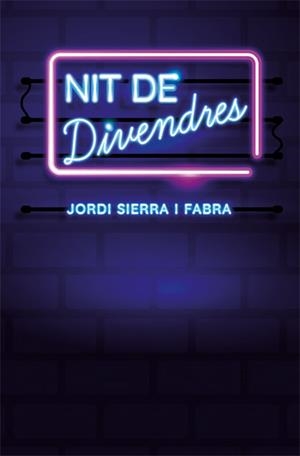 NIT DE DIVENDRES | 9788416666355 | SIERRA I FABRA, JORDI | Llibreria La Gralla | Librería online de Granollers
