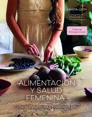 ALIMENTACIÓN Y SALUD FEMENINA | 9788418260018 | LEÓN, MARTA | Llibreria La Gralla | Librería online de Granollers