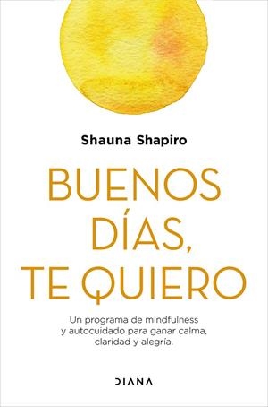 BUENOS DÍAS, TE QUIERO | 9788418118289 | SHAPIRO, SHAUNA | Llibreria La Gralla | Llibreria online de Granollers