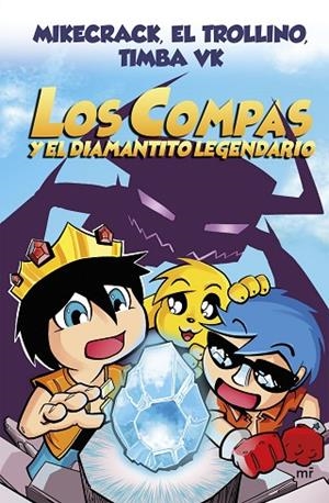 COMPAS Y EL DIAMANTITO LEGENDARIO (NUEVA PRESENTACIÓN), LOS | 9788427047945 | MIKECRACK, EL TROLLINO Y TIMBA VK | Llibreria La Gralla | Librería online de Granollers