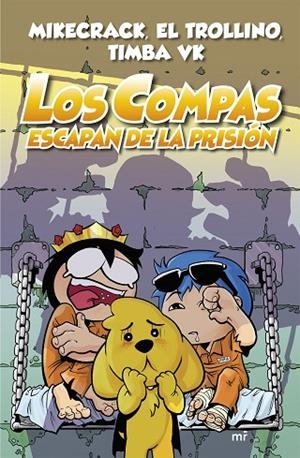COMPAS ESCAPAN DE LA PRISIÓN (NUEVA PRESENTACIÓN), LOS | 9788427047952 | MIKECRACK, EL TROLLINO Y TIMBA VK | Llibreria La Gralla | Librería online de Granollers