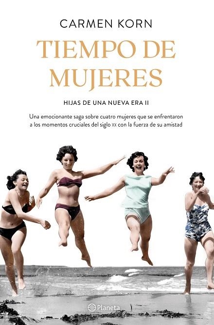 TIEMPO DE MUJERES (SAGA HIJAS DE UNA NUEVA ERA 2) | 9788408234531 | KORN, CARMEN | Llibreria La Gralla | Llibreria online de Granollers