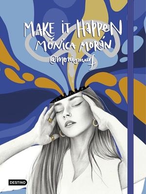 MAKE IT HAPPEN | 9788408234333 | MORÁN, MÓNICA | Llibreria La Gralla | Librería online de Granollers