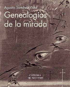 GENEALOGÍAS DE LA MIRADA | 9788437641775 | SÁNCHEZ VIDAL, AGUSTÍN | Llibreria La Gralla | Llibreria online de Granollers