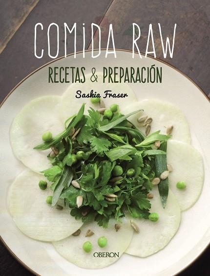COMIDA RAW. RECETAS Y PREPARACIÓN | 9788441542976 | FRASER, SASKIA | Llibreria La Gralla | Llibreria online de Granollers