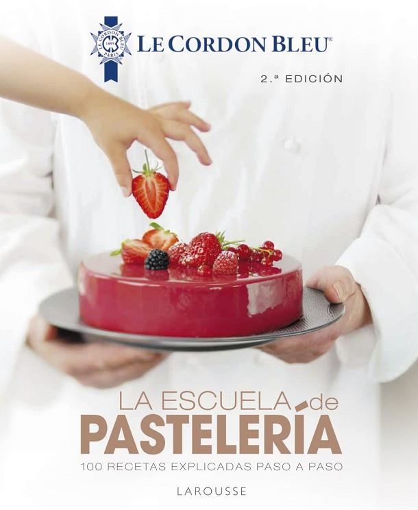 ESCUELA DE PASTELERÍA, LA  LE CORDON BLEU | 9788418100819 | VVAA | Llibreria La Gralla | Llibreria online de Granollers