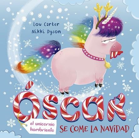 ÓSCAR, EL UNICORNIO HAMBRIENTO SE COME LA NAVIDAD | 9788491454007 | CARTER, LOU | Llibreria La Gralla | Librería online de Granollers