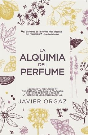 ALQUIMIA DEL PERFUME, LA | 9788417828639 | ORTIZ GAMBÍN, FRANCISCO JAVIER | Llibreria La Gralla | Llibreria online de Granollers