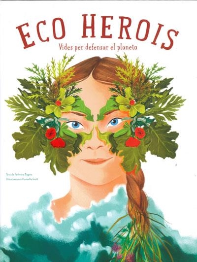 ECO HEROIS (VVKIDS) | 9788468272559 | MAGRIN, FEDERICA; GROTT, ISABELLA | Llibreria La Gralla | Llibreria online de Granollers