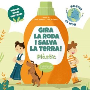 GIRA LA RODA I SALVA LA TERRA! PLASTIC (VVKIDS) | 9788468272238 | MANCINI, PAOLO; DE LEONE, LUCA | Llibreria La Gralla | Librería online de Granollers