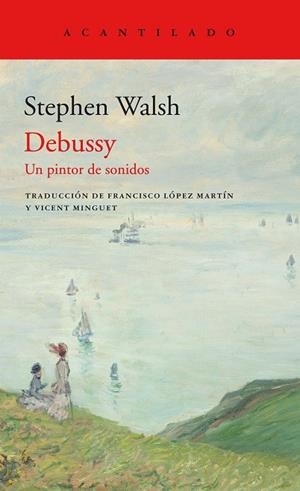 DEBUSSY UN PINTOR DE SONIDOS | 9788417902346 | WALSH, STEPHEN | Llibreria La Gralla | Librería online de Granollers