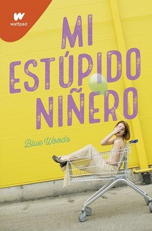 MI ESTÚPIDO NIÑERO | 9788418318054 | BLUE WOODS | Llibreria La Gralla | Llibreria online de Granollers