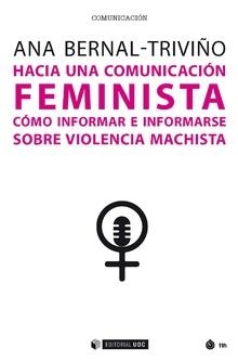 HACIA UNA COMUNICACIÓN FEMINISTA | 9788491804871 | BERNAL-TRIVIÑO, ANA | Llibreria La Gralla | Llibreria online de Granollers