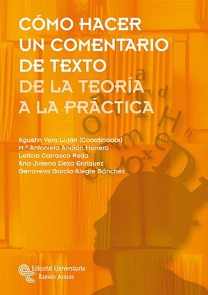 CÓMO HACER UN COMENTARIO DE TEXTO | 9788499613352 | VERA LUJÁN, AGUSTÍN/ANDIÓN HERRERO, MARÍA ANTONIETA/CARRASCO REIJA, LETICIA/DEZA ENRÍQUEZ, ANA-JIMEN | Llibreria La Gralla | Librería online de Granollers