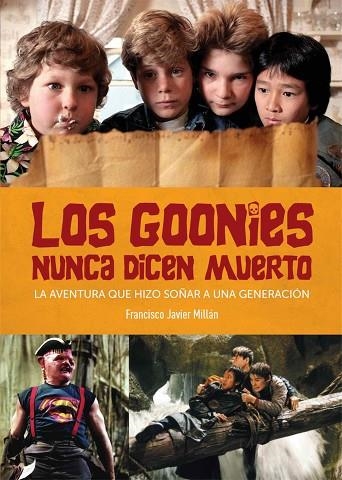 GOONIES NUNCA DICEN MUERTO, LOS | 9788418320170 | MILLAN, FRANCISCO JAVIER | Llibreria La Gralla | Llibreria online de Granollers