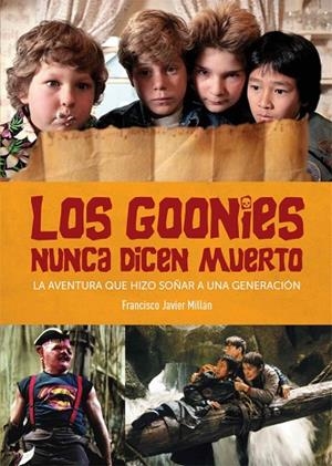 GOONIES NUNCA DICEN MUERTO, LOS | 9788418320170 | MILLAN, FRANCISCO JAVIER | Llibreria La Gralla | Librería online de Granollers