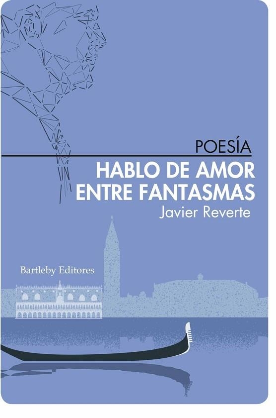 HABLO DE AMOR ENTRE FANTASMAS | 9788412265019 | REVERTE, JAVIER | Llibreria La Gralla | Librería online de Granollers
