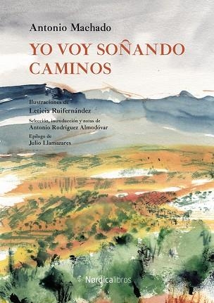 YO VOY SOÑANDO CAMINOS | 9788418067990 | MACHADO, ANTONIO | Llibreria La Gralla | Librería online de Granollers