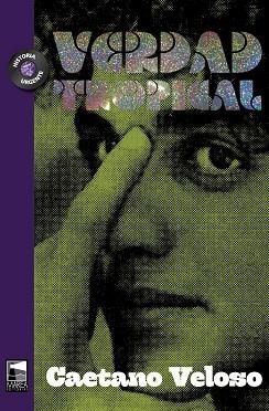 VERDAD TROPICAL | 9789878303154 | VELOSO, CAETANO | Llibreria La Gralla | Librería online de Granollers