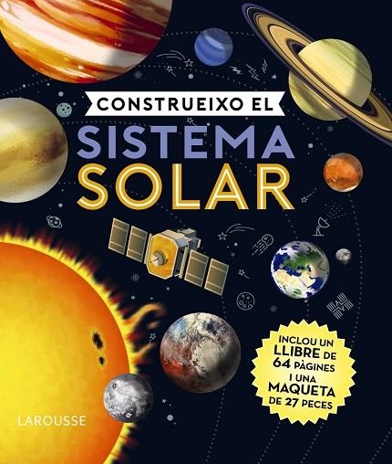CONSTRUEIXO EL SISTEMA SOLAR | 9788418100598 | LAROUSSE EDITORIAL | Llibreria La Gralla | Llibreria online de Granollers