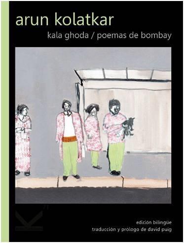 KALA GHODA: POEMAS DE BOMBAY | 9788412138030 | KOLATKAR, ARUN | Llibreria La Gralla | Llibreria online de Granollers