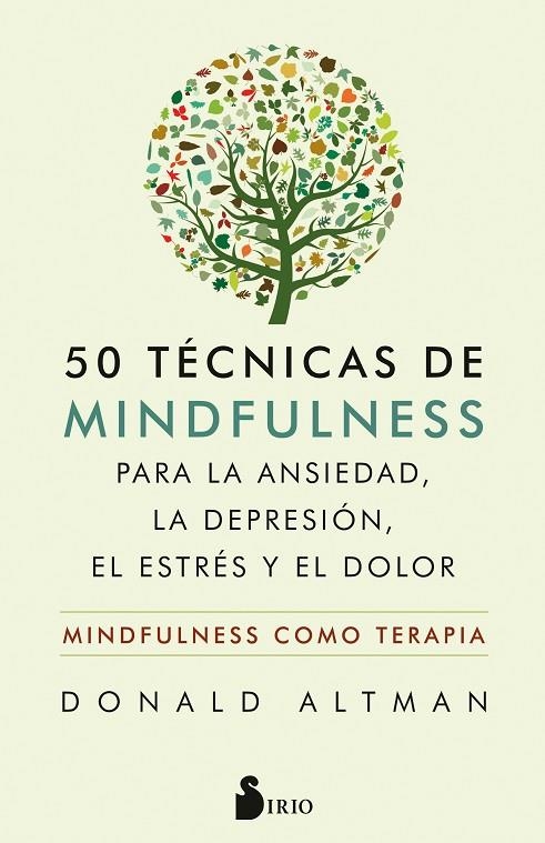 50 TÉCNICAS DE MINDFULNESS PARA LA ANSIEDAD, LA DEPRESIÓN, EL ESTRÉS Y EL DOLOR | 9788417399559 | ALTMAN, DONALD | Llibreria La Gralla | Librería online de Granollers