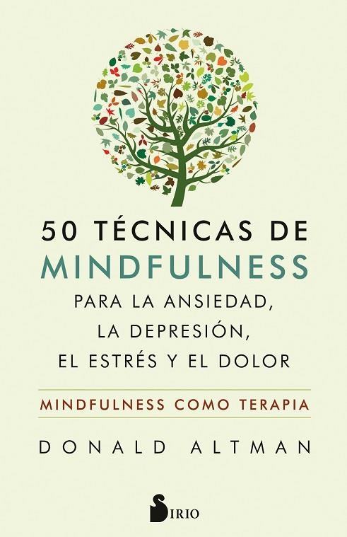 50 TÉCNICAS DE MINDFULNESS PARA LA ANSIEDAD, LA DEPRESIÓN, EL ESTRÉS Y EL DOLOR | 9788417399559 | ALTMAN, DONALD | Llibreria La Gralla | Llibreria online de Granollers