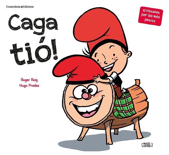 CAGA TIÓ! | 9788490349939 | ROIG PRADES, ROGER | Llibreria La Gralla | Librería online de Granollers