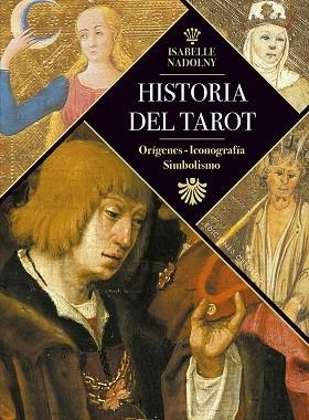 HISTORIA DEL TAROT | 9788491115878 | NADOLNY, ISABELLE | Llibreria La Gralla | Librería online de Granollers