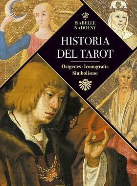 HISTORIA DEL TAROT | 9788491115878 | NADOLNY, ISABELLE | Llibreria La Gralla | Llibreria online de Granollers