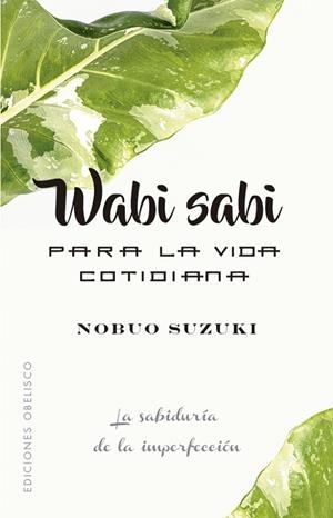 WABI SABI PARA LA VIDA COTIDIANA | 9788491116431 | SUZUKI, NOBUO | Llibreria La Gralla | Librería online de Granollers